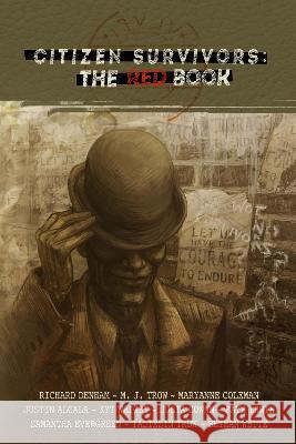 Citizen Survivors: The Red Book Richard Denham, M. J. Trow, Maryanne Coleman, Justin Alcala, Kyt Wright, Julia Cowan, Faye Irwin, Samantha Evergreen, Ta 9781913762827 BLKDOG Publishing - książka