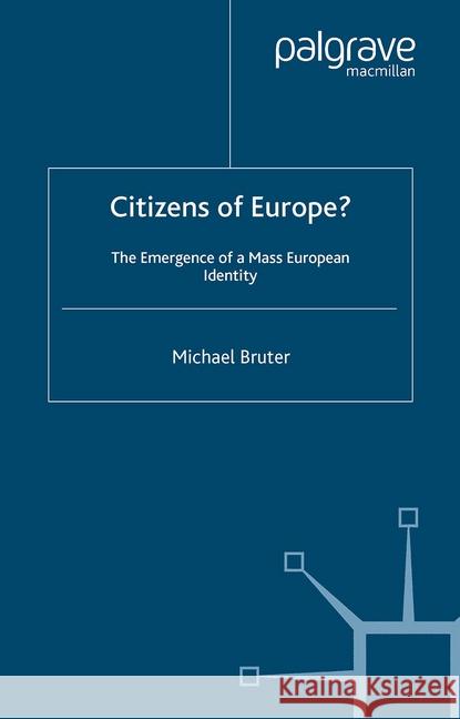 Citizens of Europe?: The Emergence of a Mass European Identity Bruter, M. 9781349516001 Palgrave Macmillan - książka