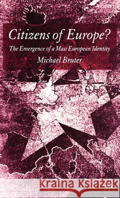 Citizens of Europe?: The Emergence of a Mass European Identity Bruter, M. 9781403932396 Palgrave MacMillan - książka