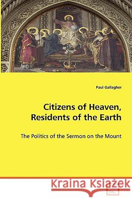 Citizens of Heaven, Residents of the Earth Paul Gallagher 9783639070774 VDM Verlag - książka