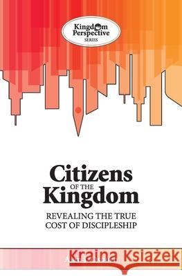Citizens of the Kingdom: Revealing the True Cost of Discipleship Alan J. Osborn 9781913858025 Alan Osborn - książka