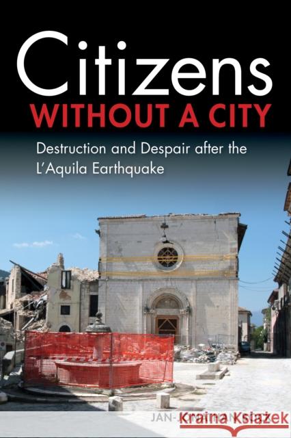 Citizens Without a City: Destruction and Despair After the l'Aquila Earthquake Jan-Jonathan Bock 9780253058850 Indiana University Press - książka