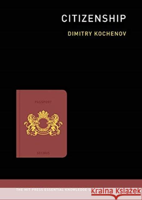 Citizenship Dimitry Kochenov 9780262537797 MIT Press Ltd - książka