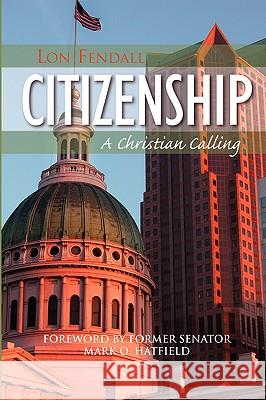 Citizenship: A Christian Calling Lon Fendall 9781594980008 Barclay Press - książka