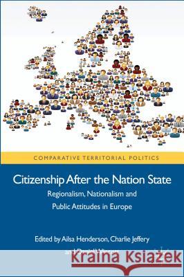 Citizenship After the Nation State: Regionalism, Nationalism and Public Attitudes in Europe Henderson, A. 9780230296572 Palgrave MacMillan - książka