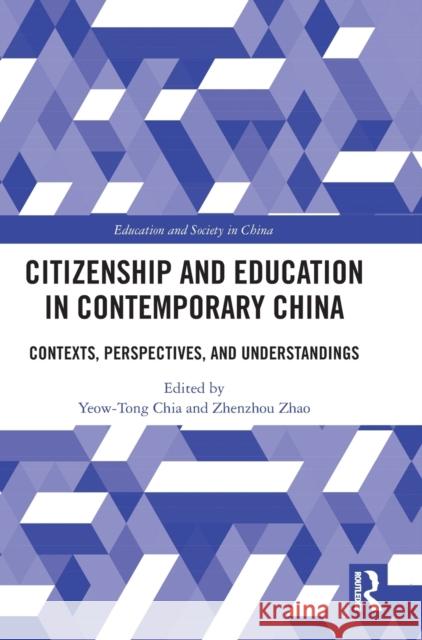 Citizenship and Education in Contemporary China: Contexts, Perspectives, and Understandings Yeow-Tong Chia Zhenzhou Zhao 9781032198750 Routledge - książka