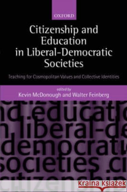 Citizenship and Education in Liberal-Democratic Societies: Teaching for Cosmopolitan Values and Collective Identities McDonough, Kevin 9780199253661 Oxford University Press, USA - książka