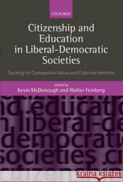 Citizenship and Education in Liberal-Democratic Societies: Teaching for Cosmopolitan Values and Collective Identities McDonough, Kevin 9780199283996  - książka
