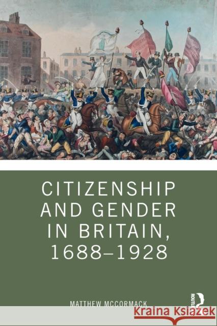 Citizenship and Gender in Britain, 1688-1928 Matthew McCormack 9781138501065 Routledge - książka