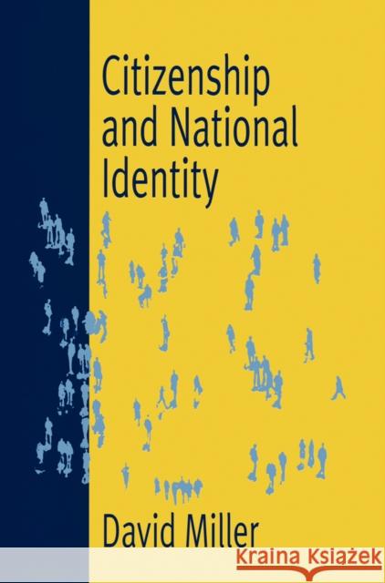 Citizenship and National Identity David Miller 9780745623948 BLACKWELL PUBLISHERS - książka