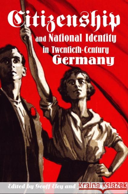 Citizenship and National Identity in Twentieth-Century Germany Geoff Eley 9780804752053  - książka