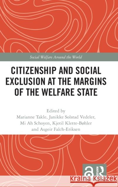 Citizenship and Social Exclusion at the Margins of the Welfare State Marianne Takle Janikke Solsta Mi Ah Schoyen 9781032388793 Routledge - książka