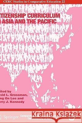 Citizenship Curriculum in Asia and the Pacific David L. Grossman Wing On Lee Kerry J. Kennedy 9781402087448 Springer - książka