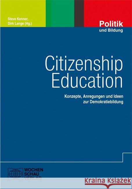 Citizenship Education : Konzepte, Anregungen und Ideen zur Demokratiebildung  9783734405860 Wochenschau-Verlag - książka