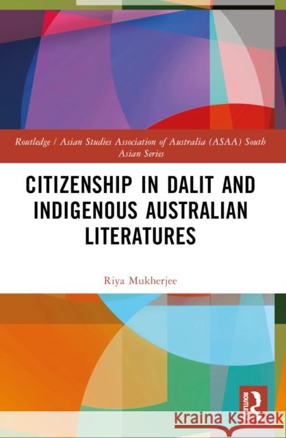 Citizenship in Dalit and Indigenous Australian Literatures Riya Mukherjee 9781032292915 Routledge - książka