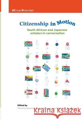 Citizenship in Motion: South African and Japanese scholars in conversation Itsuhiro Hazama Kiyoshi Umeya Francis B. Nyamnjoh 9789956550685 Langaa RPCID - książka