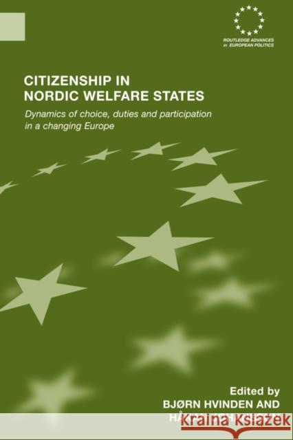 Citizenship in Nordic Welfare States: Dynamics of Choice, Duties and Participation in a Changing Europe Hvinden, Bjørn 9780415479615 Taylor & Francis - książka