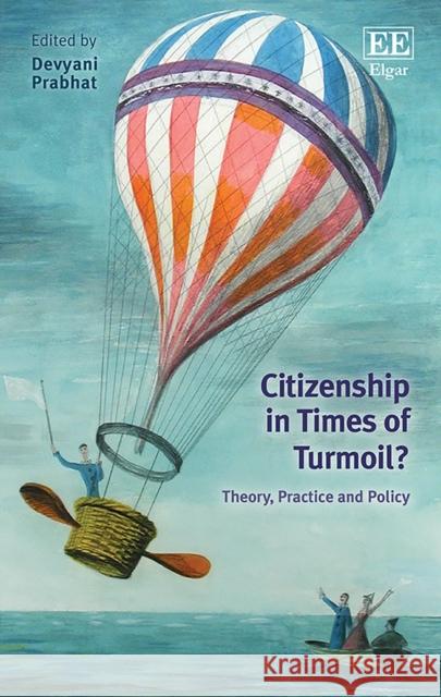 Citizenship in Times of Turmoil?: Theory, Practice and Policy Devyani Prabhat   9781788119207 Edward Elgar Publishing Ltd - książka