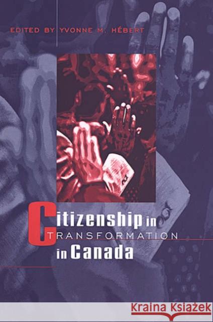 Citizenship in Transformation in Canada Yvonne M. Hebert 9780802078353 University of Toronto Press - książka