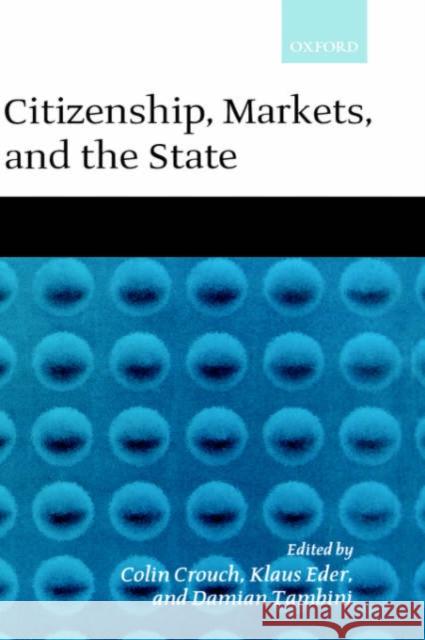 Citizenship, Markets, and the State Colin Crouch Klau Eder Damian Tambini 9780199241217 Oxford University Press - książka