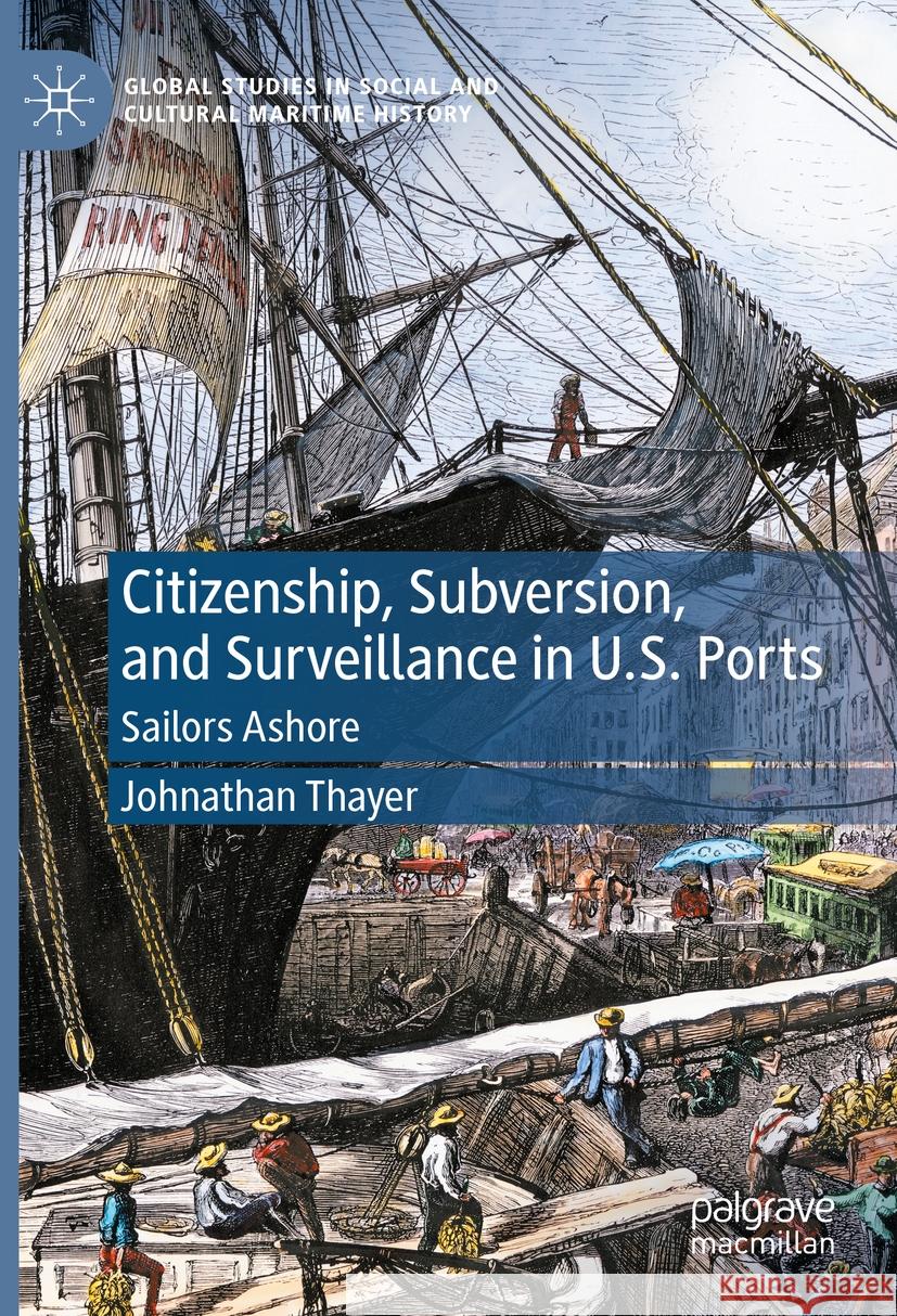 Citizenship, Subversion, and Surveillance in U.S. Ports Johnathan Thayer 9783031456206 Springer International Publishing - książka