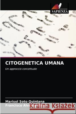 Citogenetica Umana Marisol Soto Quintana, Francisco Álvarez Nava 9786203505863 Edizioni Sapienza - książka