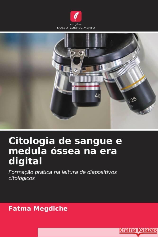 Citologia de sangue e medula óssea na era digital Megdiche, Fatma 9786204897622 Edições Nosso Conhecimento - książka