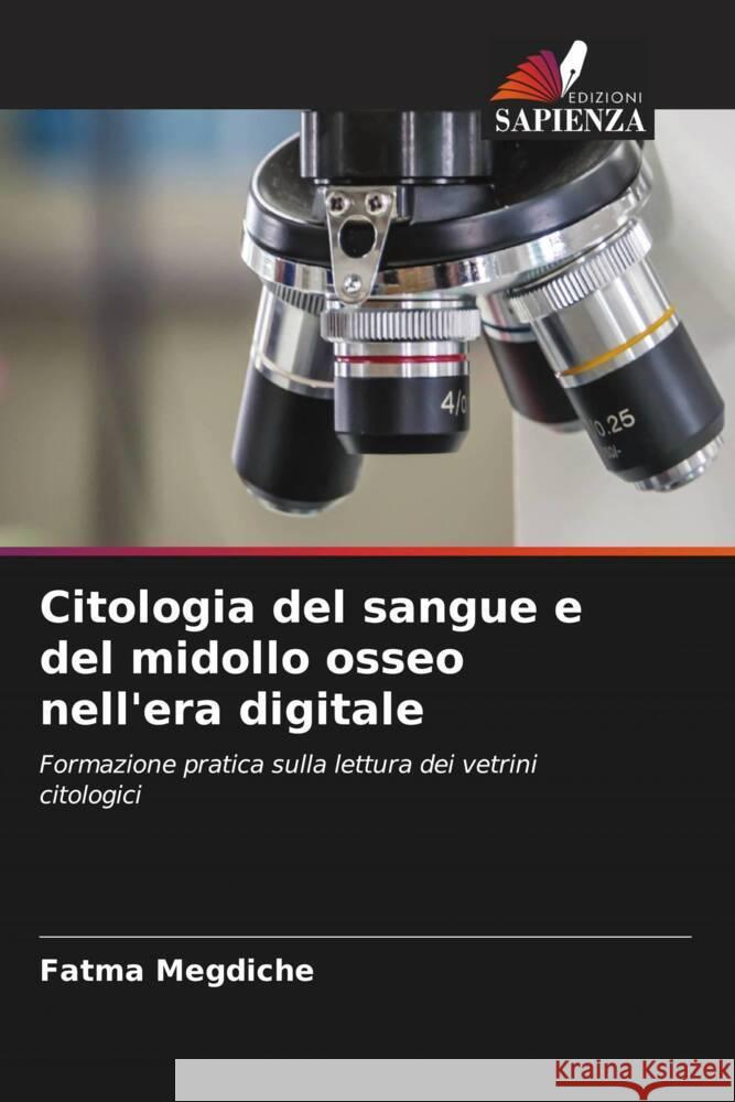 Citologia del sangue e del midollo osseo nell'era digitale Megdiche, Fatma 9786204897646 Edizioni Sapienza - książka