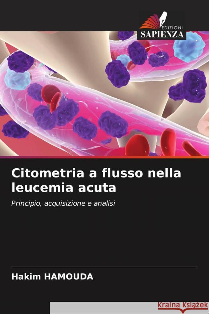 Citometria a flusso nella leucemia acuta HAMOUDA, Hakim 9786206489221 Edizioni Sapienza - książka