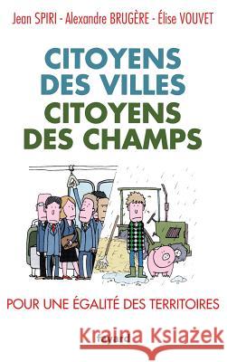 Citoyens des villes, citoyens des champs Vouvet-E+spiri-J+brugere- 9782213669069 Fayard - książka