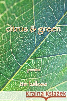 Citrus & Green Tim Bellows 9781481743914 Authorhouse - książka