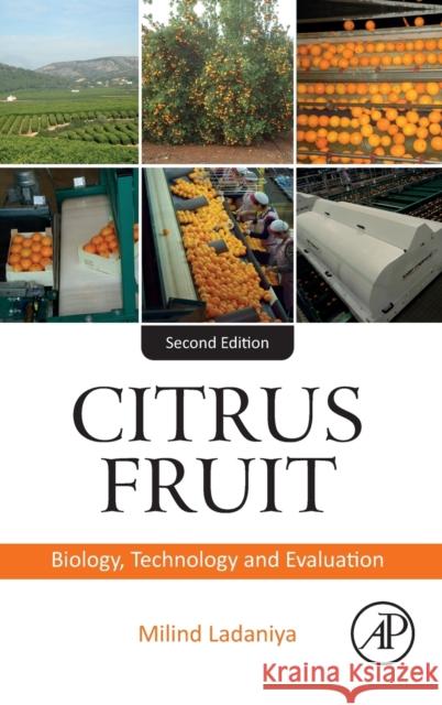 Citrus Fruit: Biology, Technology, and Evaluation Ladaniya, Milind 9780323993067 Academic Press - książka