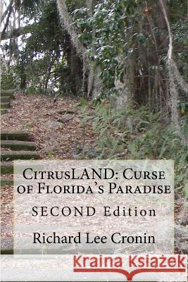 Citrusland: Curse of Florida's Paradise: Second Edition Richard Lee Cronin 9781530282555 Createspace Independent Publishing Platform - książka