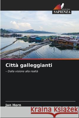 Città galleggianti Horn, Jan 9786208829193 Edizioni Sapienza - książka