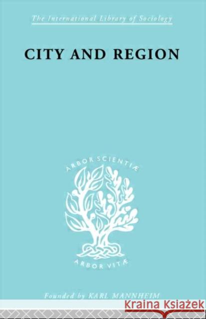 City & Region          Ils 169 Robert E. Dickinson 9780415176972 Routledge - książka