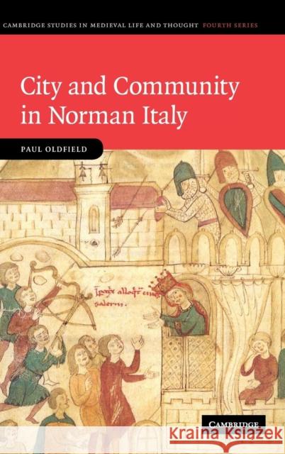 City and Community in Norman Italy Paul Oldfield 9780521898041 Cambridge University Press - książka