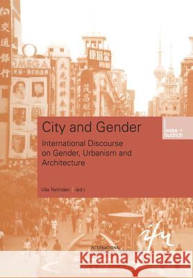 City and Gender: Intercultural Discourse on Gender, Urbanism and Architecture Terlinden, Ulla 9783810034953 Vs Verlag Fur Sozialwissenschaften - książka