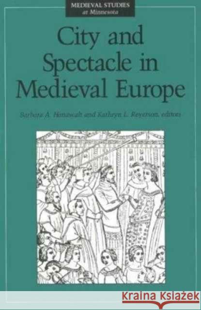 City and Spectacle in Medieval Europe Barbara A. Hanawalt Kathryn L. Reyerson 9780816623594 University of Minnesota Press - książka