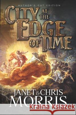 City at the Edge of Time Janet Morris Chris Morris 9780997758481 Perseid Press - książka