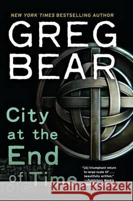 City at the End of Time Greg Bear 9780345448408 Del Rey Books - książka