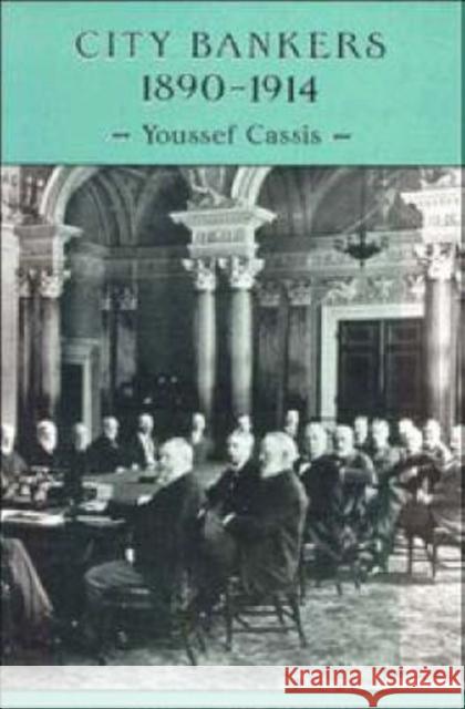 City Bankers, 1890 1914 Cassis, Youssef 9780521441889 Cambridge University Press - książka