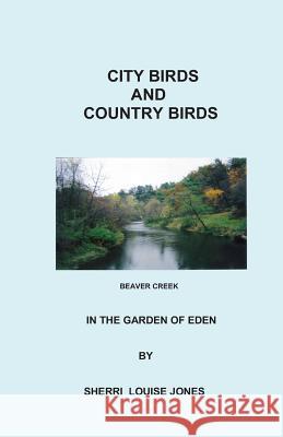 City Birds & Country Birds in The Garden of Eden: A Communication Tree Book Jones, Sherri Louise 9781478327295 Createspace - książka