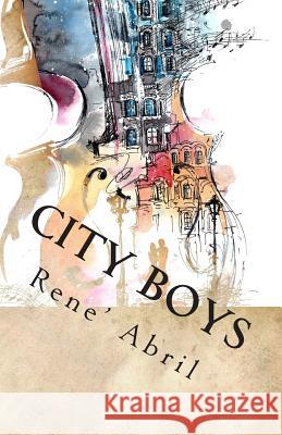 City Boys: Part One Rene' Abril 9781499664324 Createspace - książka