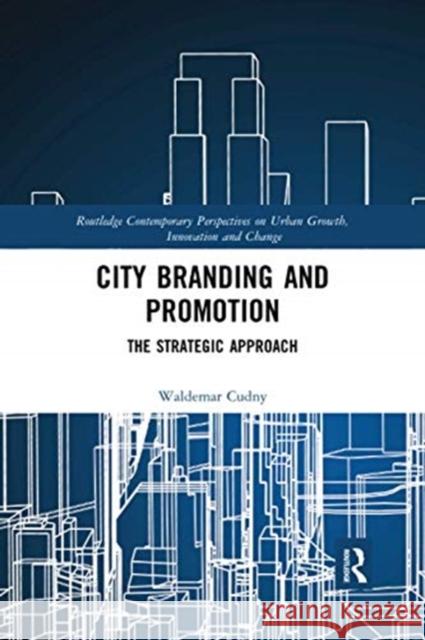 City Branding and Promotion: The Strategic Approach Waldemar Cudny 9780367730192 Routledge - książka