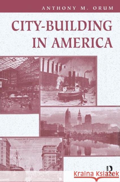 City-Building in America Orum, Anthony M. 9780367315023 Taylor and Francis - książka