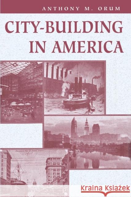 City-building In America Anthony M. Orum 9780813308432 Westview Press - książka