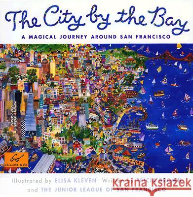 City by the Bay: A Magical Journey Around San Francisco Tricia Brown Junior League of San Francisco           Chronicle Books 9780811820127 Chronicle Books - książka