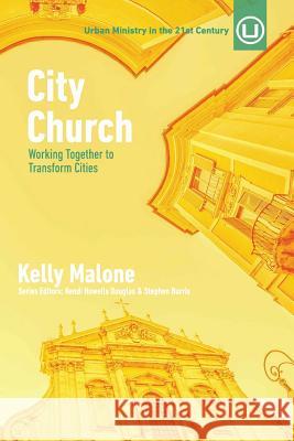 City Church: Working Together to Transform Cities Kelly Malone Kendi Howell Stephen Burris 9781523634743 Createspace Independent Publishing Platform - książka