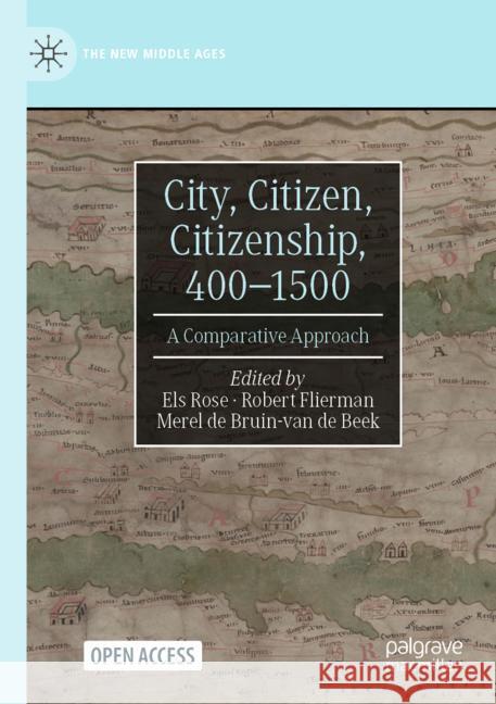 City, Citizen, Citizenship, 400-1500: A Comparative Approach Els Rose Robert Flierman Merel d 9783031485633 Palgrave MacMillan - książka
