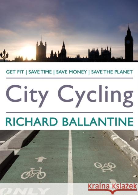 City Cycling Richard Ballantine 9781905005604 Snowbooks - książka